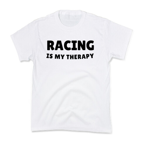 Racing Is My Therapy Kids T-Shirt