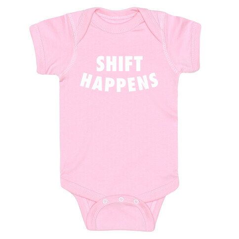 Shift Happens Baby One-Piece