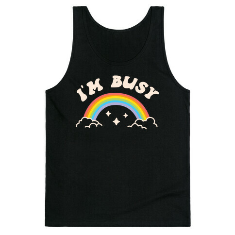 I'm Busy Rainbow Tank Top