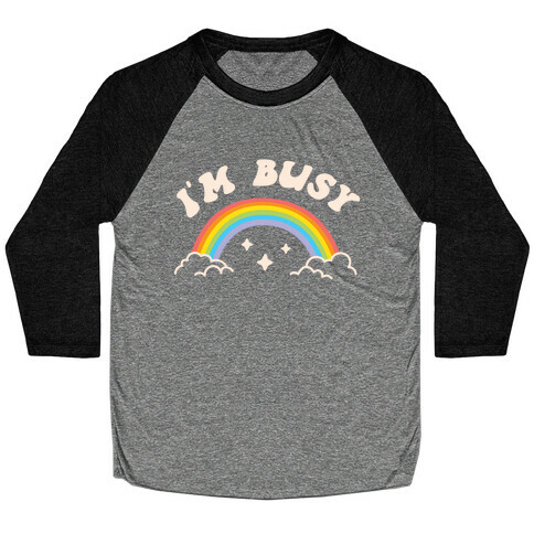 I'm Busy Rainbow Baseball Tee