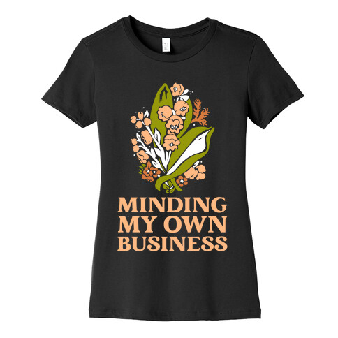 Minding My Own Business Womens T-Shirt