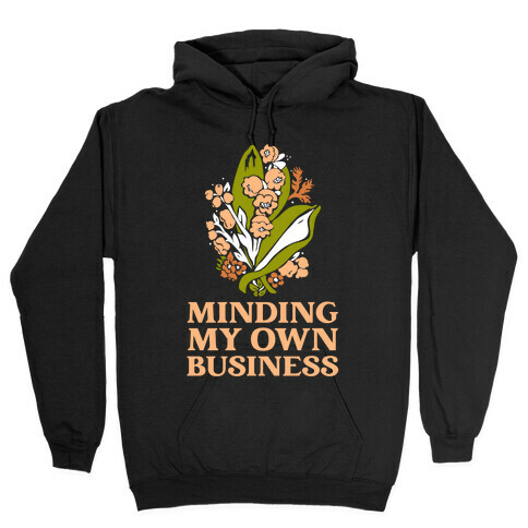 Minding My Own Business Hooded Sweatshirt