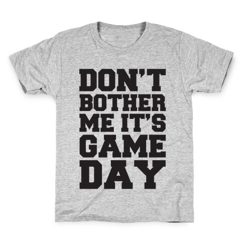 Don't Bother Me It's Game Day Kids T-Shirt