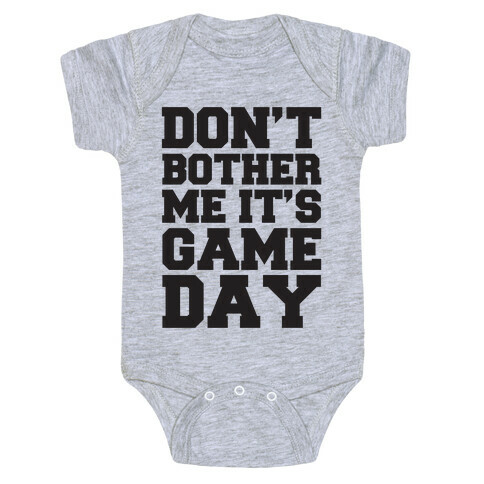 Don't Bother Me It's Game Day Baby One-Piece