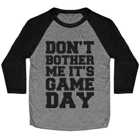 Don't Bother Me It's Game Day Baseball Tee