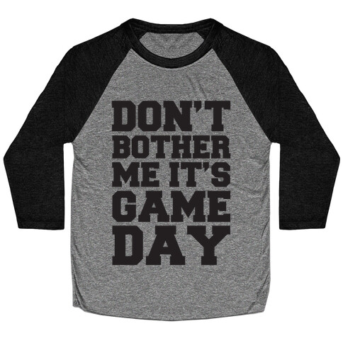 Don't Bother Me It's Game Day Baseball Tee