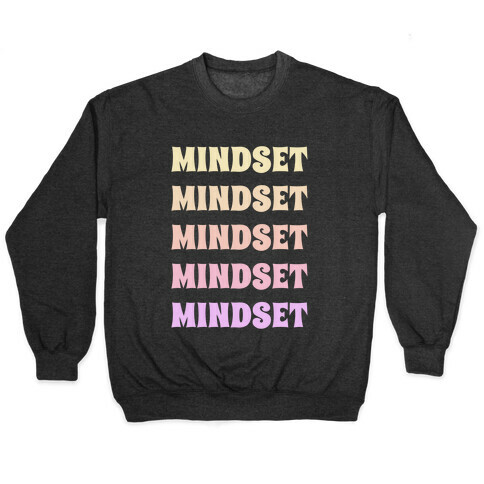 Mindset Mindset Mindset Pullover