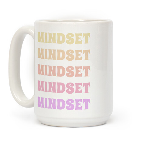 Mindset Mindset Mindset Coffee Mug