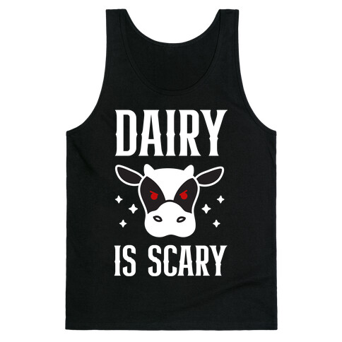 Dairy Is Scary Tank Top