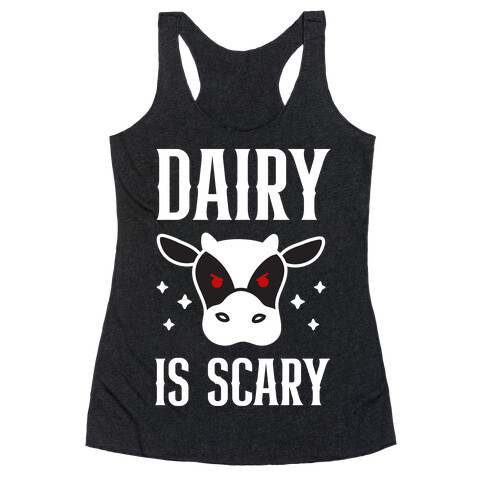 Dairy Is Scary Racerback Tank Top