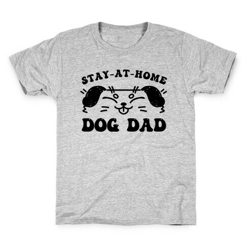 Stay At Home Dog Dad Kids T-Shirt