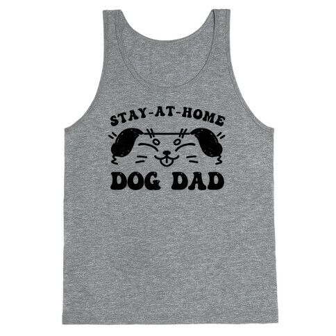 Stay At Home Dog Dad Tank Top