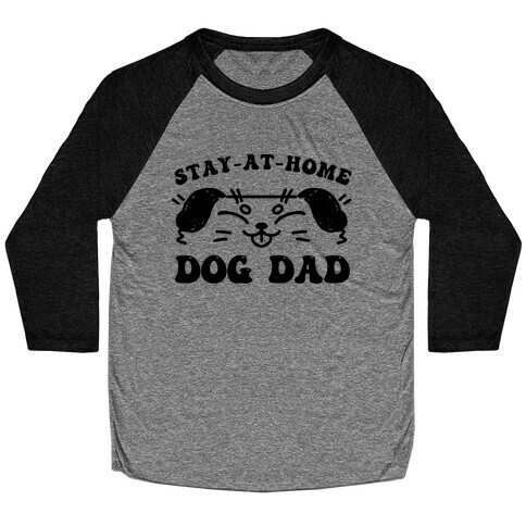 Stay At Home Dog Dad Baseball Tee