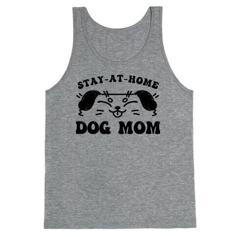 Stay At Home Dog Mom Tank Top