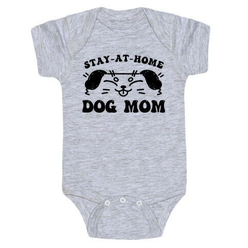 Stay At Home Dog Mom Baby One-Piece