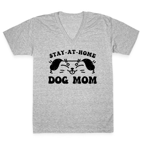 Stay At Home Dog Mom V-Neck Tee Shirt