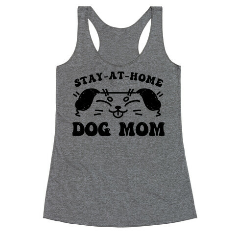 Stay At Home Dog Mom Racerback Tank Top