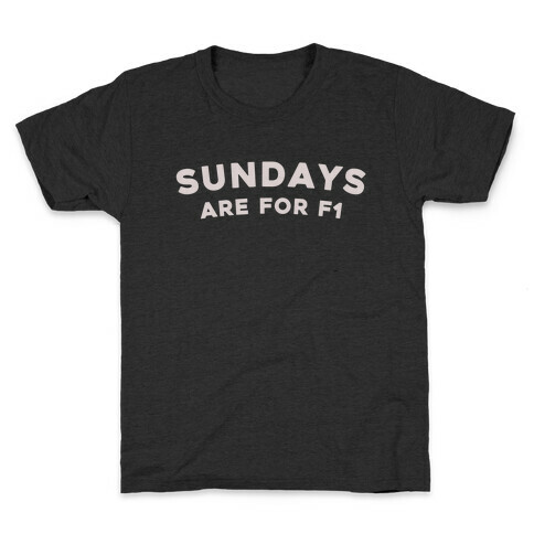 Sundays Are For F1 Kids T-Shirt