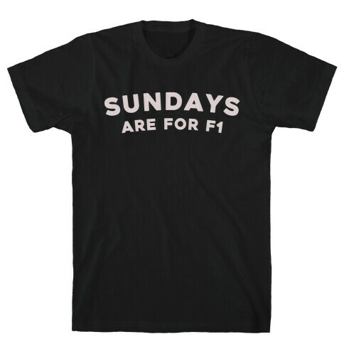 Sundays Are For F1 T-Shirt
