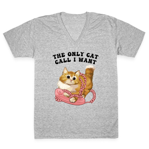The Only Cat Call I Want (Cute Cat) V-Neck Tee Shirt