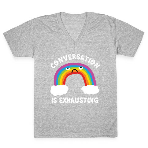 Conversation Is Exhausting V-Neck Tee Shirt