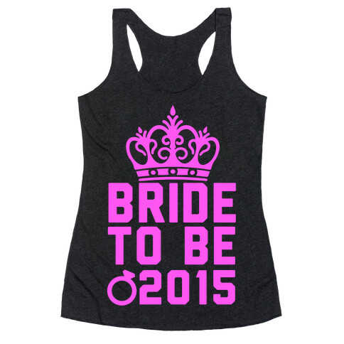 Bride to Be 2015 Racerback Tank Top