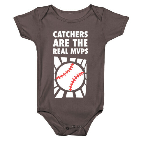 Catchers Are The Real Mvps Baby One-Piece