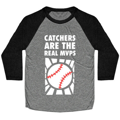 Catchers Are The Real Mvps Baseball Tee
