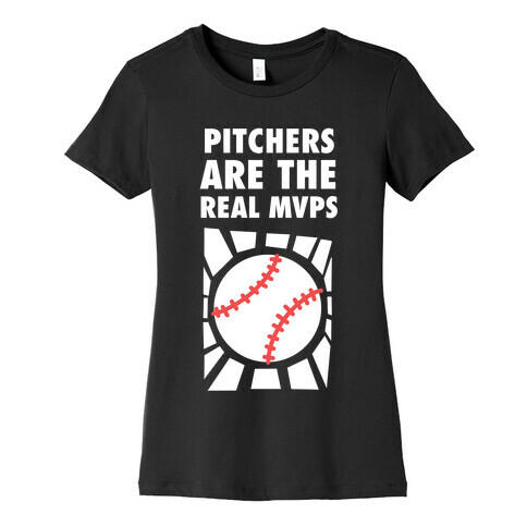 Pitchers Are The Real Mvps Womens T-Shirt