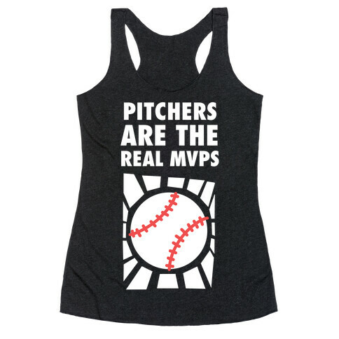 Pitchers Are The Real Mvps Racerback Tank Top