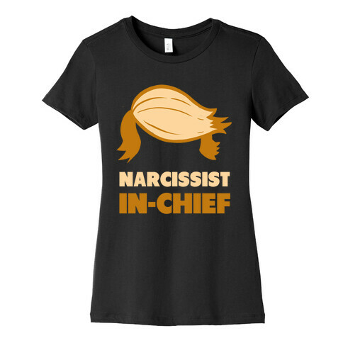 Narcissist-In-Chief Donald Trump Womens T-Shirt