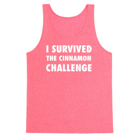 I Survived The Cinnamon Challenge Tank Top