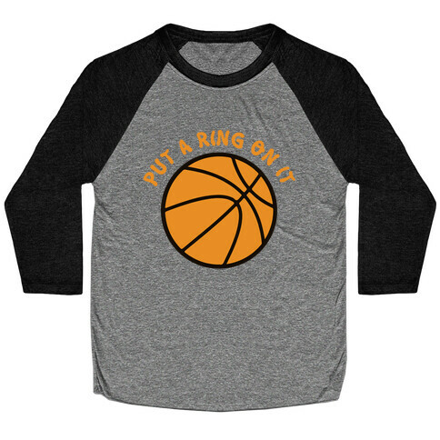 Put A Ring On It Basketball Baseball Tee