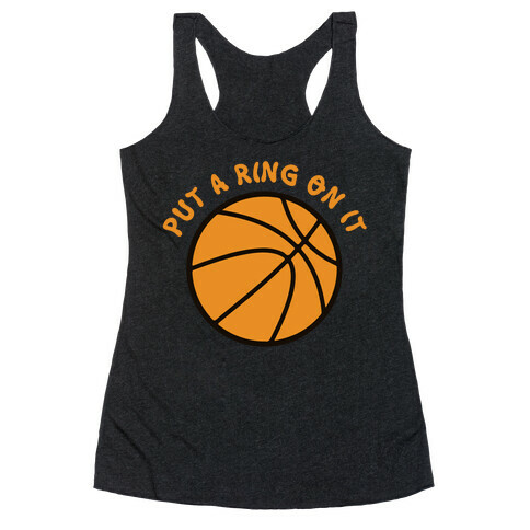 Put A Ring On It Basketball Racerback Tank Top