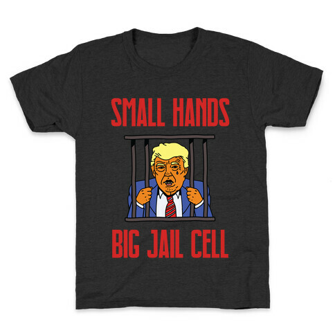 Small Hands, Big Jail Cell Kids T-Shirt