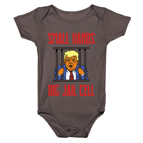 Small Hands, Big Jail Cell Baby One-Piece