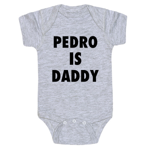 Pedro Is Daddy Baby One-Piece