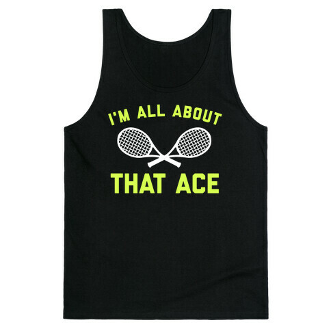 I'm All About That Ace Tank Top