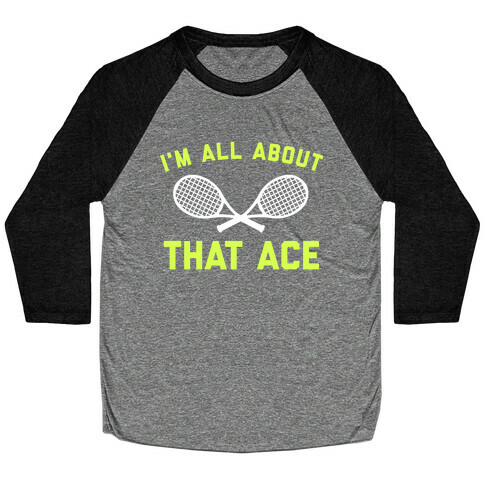 I'm All About That Ace Baseball Tee