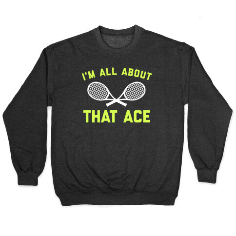 I'm All About That Ace Pullover