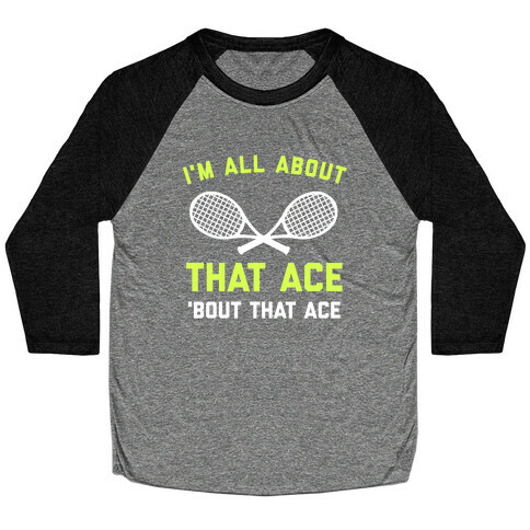 I'm All About That Ace Baseball Tee