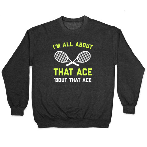 I'm All About That Ace Pullover
