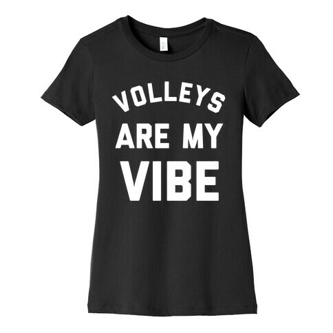 Volleys Are My Vibe Womens T-Shirt