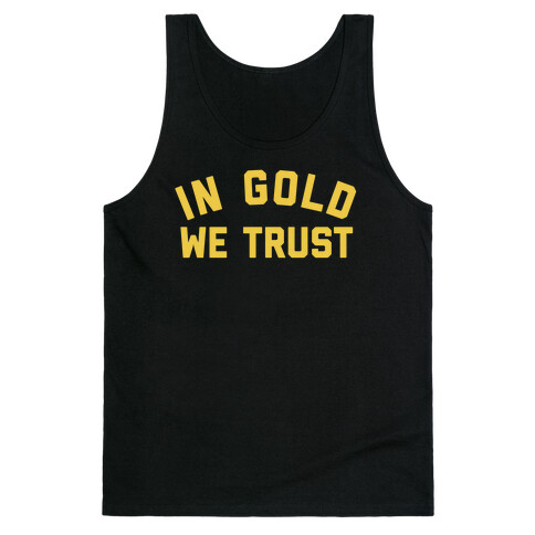 In Gold We Trust Tank Top