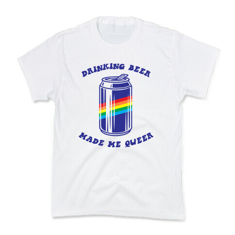 Drinking Beer Made Me Queer Kids T-Shirt