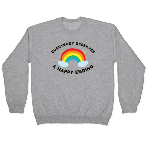 Everybody Deserves A Happy Ending. Pullover