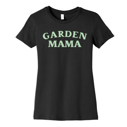 Garden Mama Womens T-Shirt