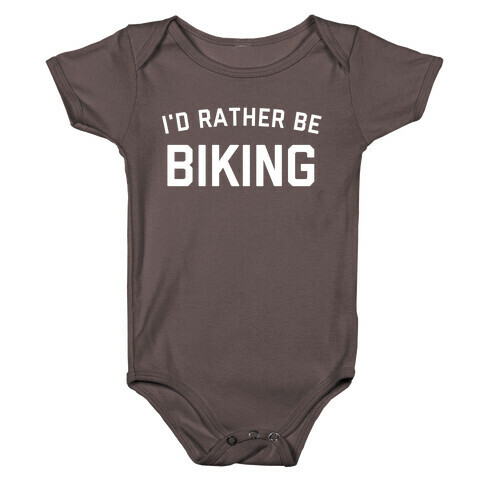 I'd Rather Be Biking (With An Image Of A Bike, Of Course). Baby One-Piece