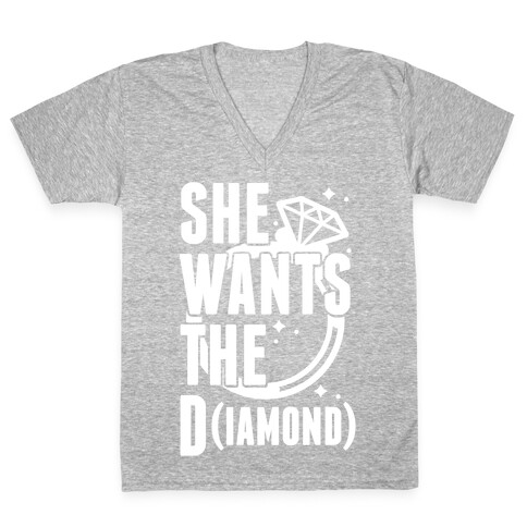 She Wants The D (IAMOND) V-Neck Tee Shirt