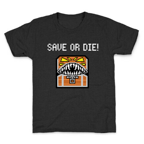 Save Or Die! With A Picture Of A Mimic Kids T-Shirt